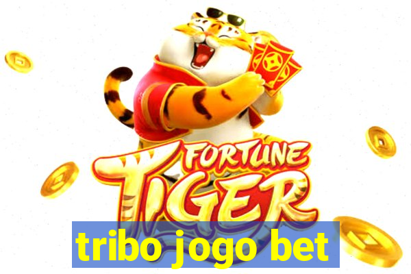 tribo jogo bet